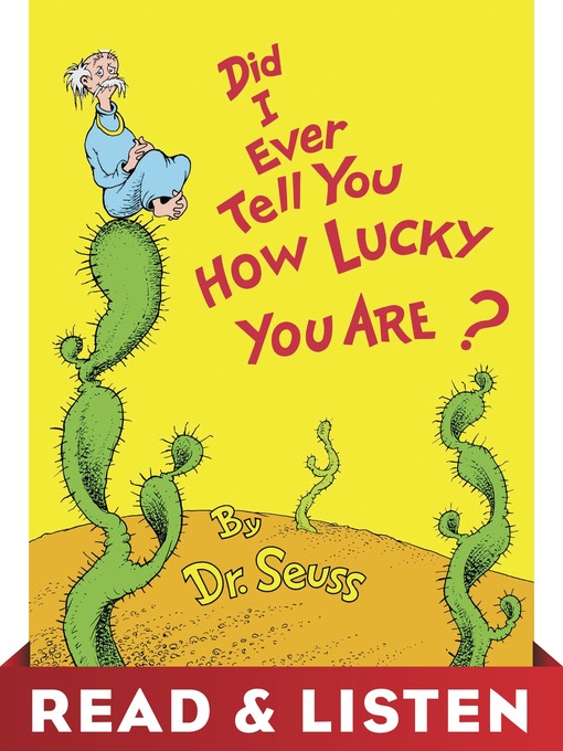 Title details for Did I Ever Tell You How Lucky You Are? by Dr. Seuss - Wait list